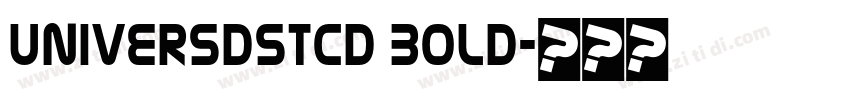 UniversDSTCd Bold字体转换